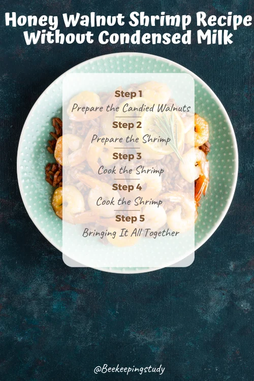 Honey Walnut Shrimp Recipe Steps Without Condensed Milk