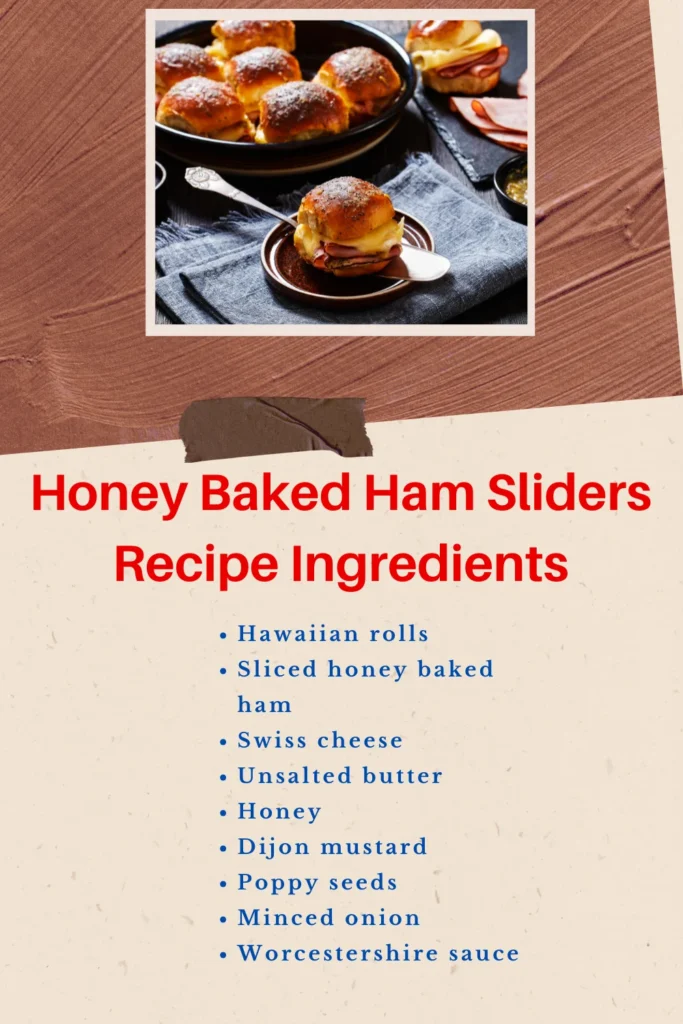 Ingredients for the Honey Baked Ham Sliders Recipe