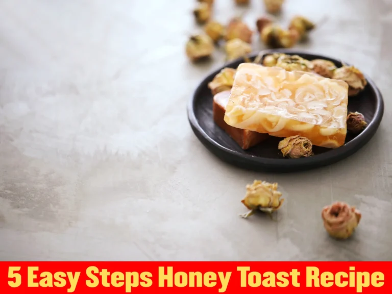 5 Easy Steps Honey Toast Recipe