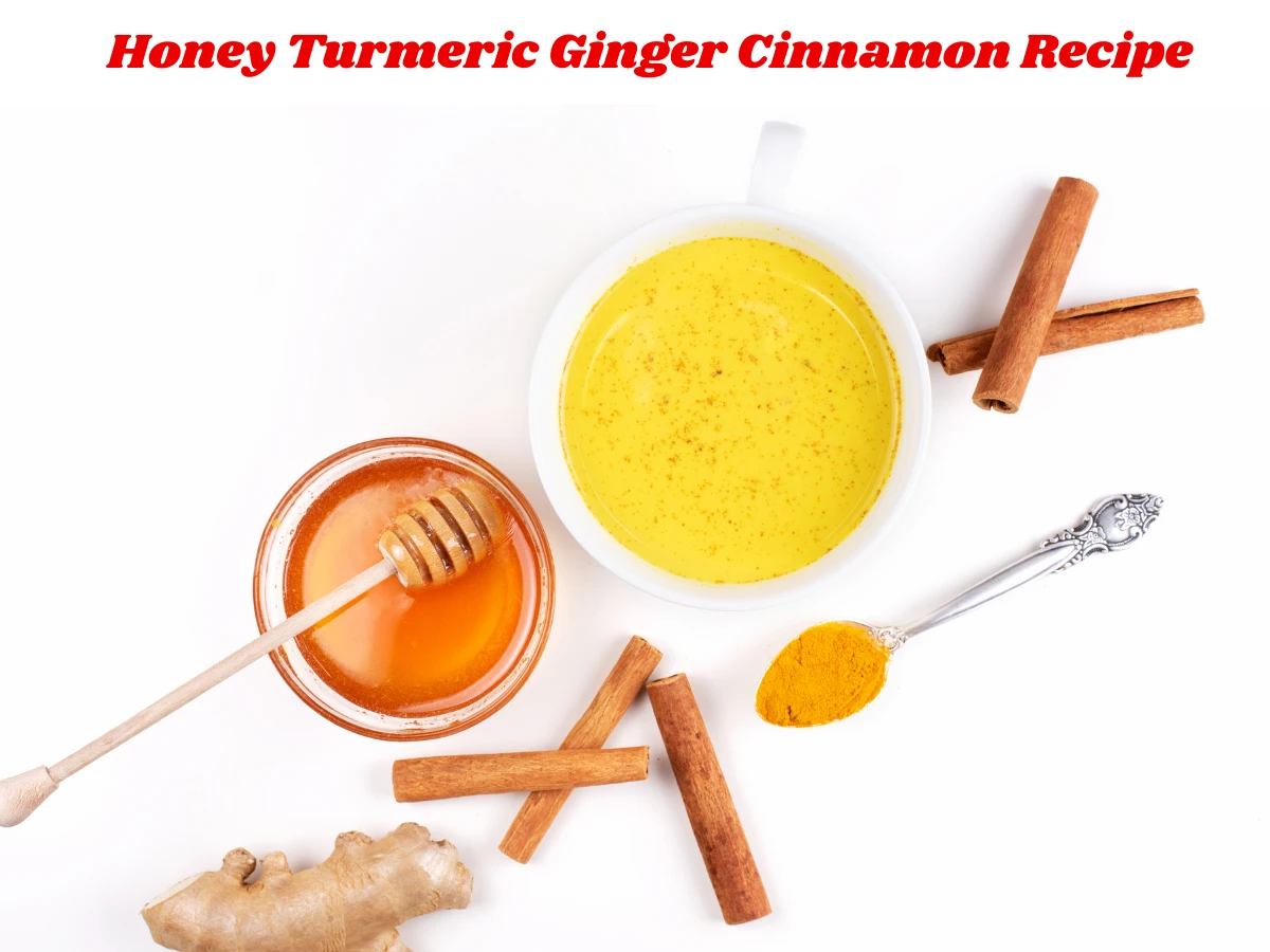 Honey Turmeric Ginger Cinnamon Recipe